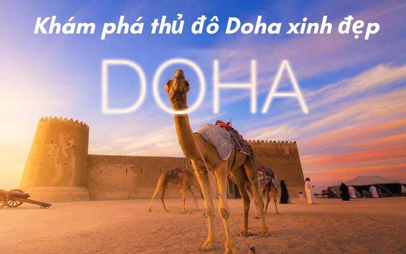 Khám phá thủ đô Doha - Thủ đô xinh đẹp của Qatar